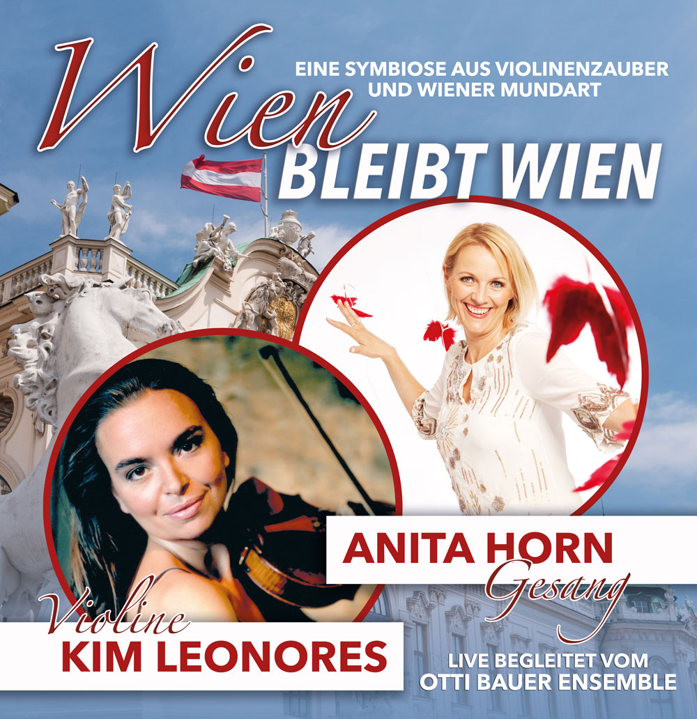 Wien bleibt Wien mit Anita Horn (Gesang) und Kim Leonores (Violine), live begleitet vom Otti Bauer Orchester.